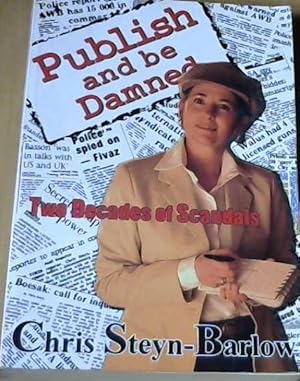 Imagen del vendedor de Publish and Be Damned : Two Decades of Scandals a la venta por Chapter 1