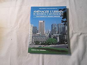 Imagen del vendedor de Amnager l urbain. De Montral  San Francisco. Politique et design urbain. a la venta por Doucet, Libraire/Bookseller