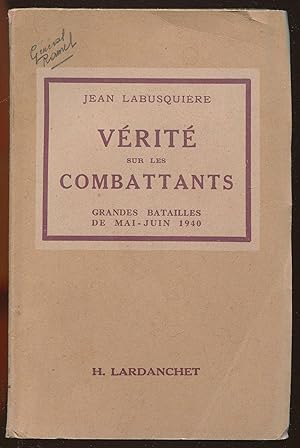 Immagine del venditore per Vrit sur les combattants - Grandes batailles de mai-juin 1940 venduto da LibrairieLaLettre2