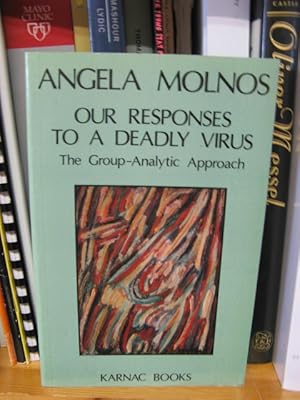 Seller image for Our Responses to a Deadly Virus: The Group-Analytic Approach for sale by PsychoBabel & Skoob Books