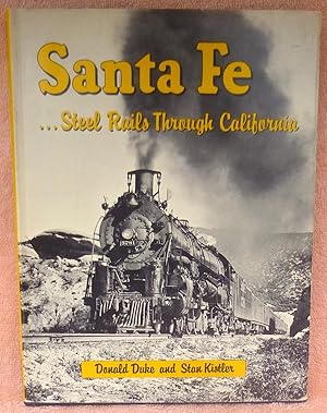 Image du vendeur pour Santa Fe Steel Rails Through California - 1st Edition/1st Printing mis en vente par Argyl Houser, Bookseller