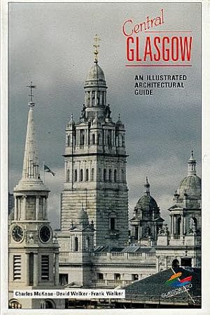 Seller image for Central Glasgow: An Illustrated Architectural Guide for sale by LEFT COAST BOOKS