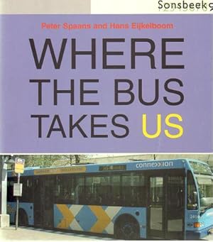 Seller image for Where the Bus Takes Us / Waar de bus ons brengt for sale by Books by Artists