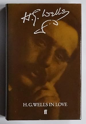 Seller image for H.G. Wells in Love; postscript to an experiment in autobiography for sale by Bertram Rota Ltd