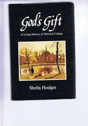 God's Gift, A Living History of Dulwich College
