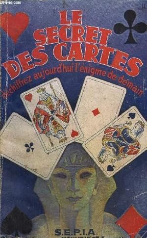 Imagen del vendedor de LE SECRET DES CARTES - DECHIFFREZ AUJOURD'HUI L'ENIGME DE DEMAIN a la venta por Le-Livre