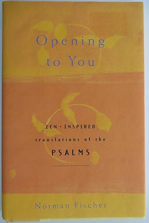 Opening to You - Zen-Inspired Translations of the Psalms