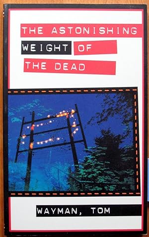 Seller image for The Astonishing Weight of the Dead for sale by Ken Jackson