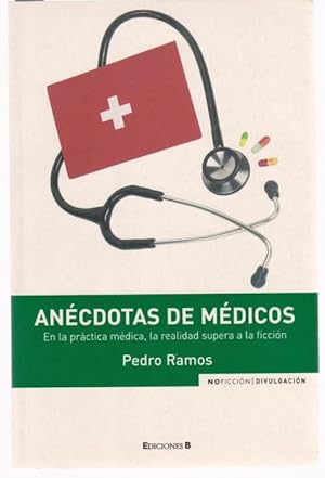 Imagen del vendedor de ANECDOTAS DE MEDICOS. EN LA PRACTICA MEDICA, LA REALIDAD SUPERA A LA FICCION a la venta por LIBRERIA TORMOS