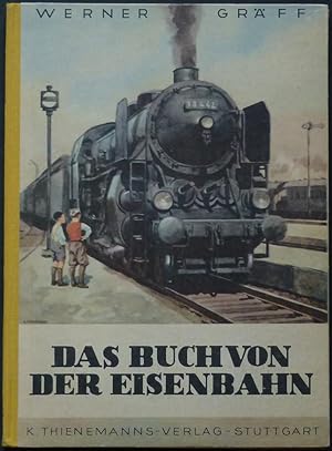 Image du vendeur pour Das Buch von der Eisenbahn. mis en vente par Antiquariat Rainer Schlicht