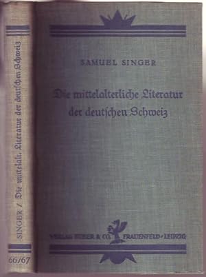 Bild des Verkufers fr Die mittelalterliche Literatur der deutschen Schweiz (= Die Schweiz im deutschen Geistesleben Nr. 66, 67) zum Verkauf von Graphem. Kunst- und Buchantiquariat