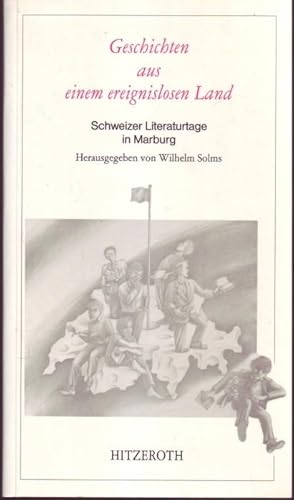 Bild des Verkufers fr Geschichten aus einem ereignislosen Land. Schweizer Literaturtage in Marburg (Marburger Literaturforum, Band 1) zum Verkauf von Graphem. Kunst- und Buchantiquariat