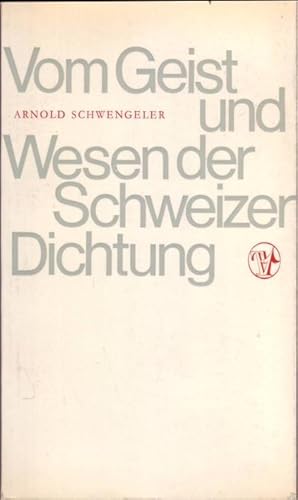 Bild des Verkufers fr Vom Geist und Wesen der Schweizer Dichtung zum Verkauf von Graphem. Kunst- und Buchantiquariat