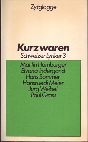 Imagen del vendedor de Kurzwaren. Schweizer Lyriker 3 a la venta por Graphem. Kunst- und Buchantiquariat