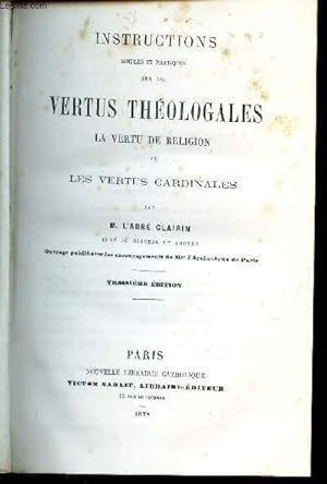 Seller image for INSTRUCTIONS SIMPLES ET PRATIQUES SUR LES VERTUS THEOLOGALES - LA VERTU DE RELIGION ET LES VERTUS CARDINALES - VOLUME NX DE LA COLLECTION " LA DOCTRINE CATHOLIQUE EXPLIQUEE"./ 3eme EDITION. for sale by Le-Livre