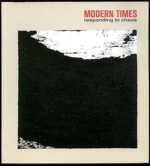 Imagen del vendedor de Modern Times; Responding To Chaos [Exhibition Catalogue 2010, shown at Kettle's Yard, Cambridge and De La Warr Pavilion, Bexhill-on-Sea] a la venta por Little Stour Books PBFA Member