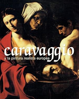 Seller image for Caravaggio y la pintura realista europea ; MNAC, Museu Nacional d Art de Catalunya del 10 de octubre de 2005 al 15 de enero de 2006. for sale by Antiquariat Bernhardt