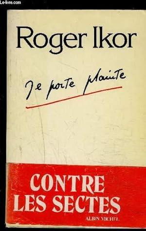 Image du vendeur pour JE PORTE PLAINTE mis en vente par Le-Livre