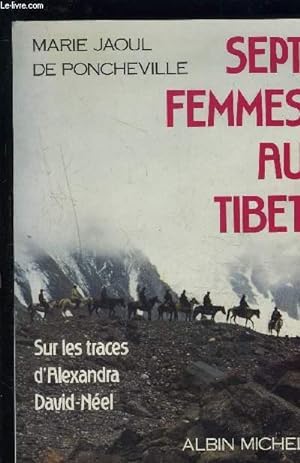 Imagen del vendedor de SEPT FEMMES AU TIBET- SUR LES TRACES D ALEXANDRA DAVID NEEL a la venta por Le-Livre