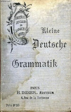 Bild des Verkufers fr KLEINE DEUTSCHE GRAMMATIK, Ein Leitfaden beim Unterrichte in der deutschen Sprache zum Verkauf von Le-Livre