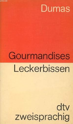 Image du vendeur pour GOURMANDISES / LECKERBISSEN (Gourmandises Trouves dans le Grand Dictionnaire de Cuisine / Leckerbissen aus der Enzylopdie der Kche) mis en vente par Le-Livre