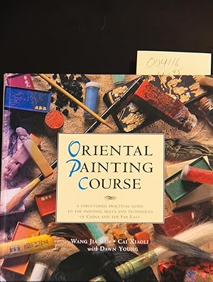Seller image for Oriental Painting Course: A Practical Guide to Painting Skills and Techniques of China and the Far East for sale by Mad Hatter Bookstore