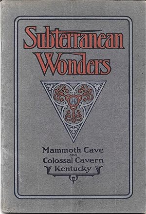 SUBTERRANEAN WONDERS Mammoth Cave and Colossal Cavern Kentucky.