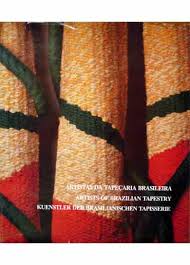 Artistas Da Tapecaria Brasileira - Artists of Brasilian Tapestry - Kuenstler der brasilianischen ...
