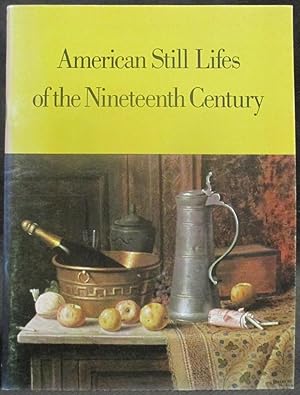 Imagen del vendedor de American Still Lifes of the Nineteenth Century a la venta por Exquisite Corpse Booksellers