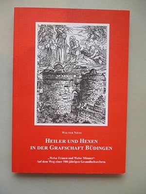 Heiler und Hexen in der Grafschaft Büdingen 1999 500-jährigen Gesundheitsreform