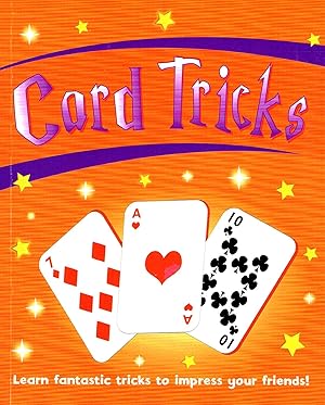 Bild des Verkufers fr Card Tricks : Learn Fantastic Tricks To Impress Your Friends : zum Verkauf von Sapphire Books