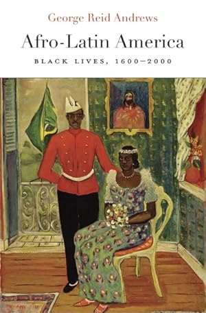 Imagen del vendedor de Afro-Latin America : Black Lives, 1600-2000 a la venta por GreatBookPrices