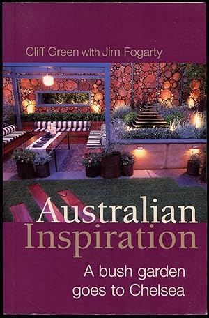 Seller image for Australian inspiration : a bush garden goes to Chelsea. for sale by Lost and Found Books