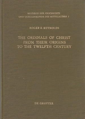 The Ordinals of Christ from Their Origins to the Twelfth Century