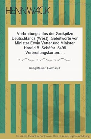 Verbreitungsatlas der Großpilze Deutschlands (West). Geleitworte von Minister Erwin Vetter und Mi...