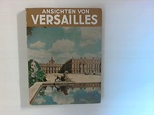 Bild des Verkufers fr Ansichten von Versailles. bers. v. W. A. Bauer zum Verkauf von ANTIQUARIAT FRDEBUCH Inh.Michael Simon