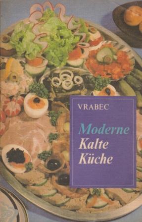 Seller image for Moderne Kalte Kche. Grundstze der Zubereitung. Rezepte. for sale by Versandantiquariat Dr. Uwe Hanisch