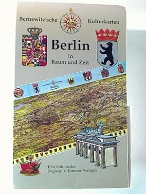 Berlin in Raum und Zeit : Bernewitz sche Kulturkarten.