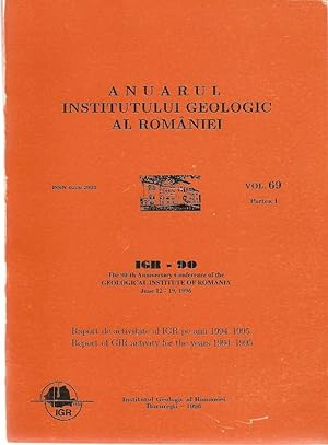 Seller image for Anuarul Institutului Geologic al Romniei Vol. 69 Partea I. IGR-90. The 90-th Anniversary Conference of the Geological Institute of Romania, June 12-19, 1996. Report of GIR activity for the years 1994-1995. for sale by City Basement Books