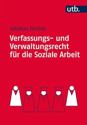 Seller image for Verfassungs- und Verwaltungsrecht fr die Soziale Arbeit : Eine praxisnahe Einfhrung for sale by AHA-BUCH GmbH