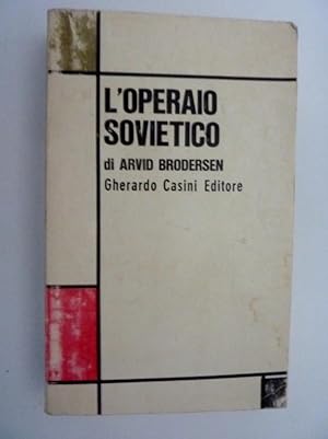 Seller image for L'OPERAIO SOVIETICO Condizione Operaia e Potere Statale nell'URSS for sale by Historia, Regnum et Nobilia