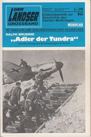 Adler der Tundra. die 206 Luftsiege des Eichenlaubträgers W. Schuck