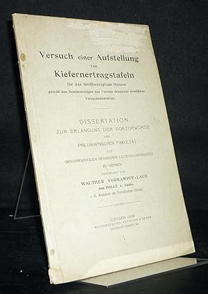 Versuch einer Aufstellung von Kiefernertragstafeln für das Großherzogtum Hessen gemäß den Bestimm...