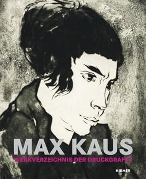 Seller image for Max Kaus : Werkverzeichnis der Druckgrafik for sale by AHA-BUCH GmbH