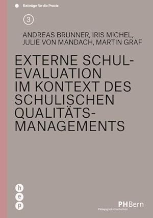 Bild des Verkufers fr Externe Schulevaluation im Kontext des schulischen Qualittsmanagements: Beitrge fr die Praxis | Band 3 (PH BERN: Beitrge fr die Praxis) zum Verkauf von Rheinberg-Buch Andreas Meier eK