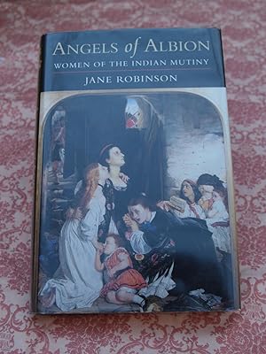 Seller image for Angels of Albion: Women of the Indian Mutiny for sale by Terry Blowfield
