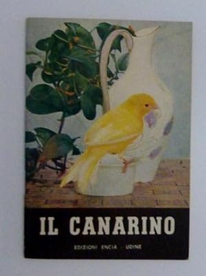 Seller image for Piccola Collana dell'Allevatore, 1 - IL CANARINO Allevamento, Alimentazione e Malattie for sale by Historia, Regnum et Nobilia