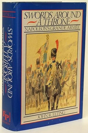 Seller image for Swords around a Throne Napoleon's Grand Armee for sale by Good Books In The Woods