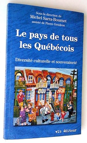 Bild des Verkufers fr Le pays de tous les Qubcois. Diversit culturelle et souverainet zum Verkauf von Claudine Bouvier