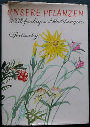 Bild des Verkufers fr Unsere Pflanzen aus Feld und Flur in 273 farbigen Abbildungen von K. Svolinsky. zum Verkauf von buch-radel